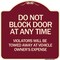 Signmission Do Not Block Door Anytime Violators Towed Away Owner Expense Alum Sign, 18" L, 18" H, BU-1818-24185 A-DES-BU-1818-24185 - alternate 1